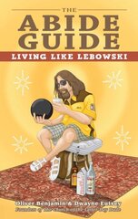 Abide Guide: Living Like Lebowski цена и информация | Fantastinės, mistinės knygos | pigu.lt