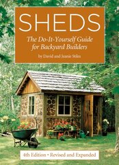 Sheds: The Do-It-Yourself Guide for Backyard Builders 4th edition kaina ir informacija | Knygos apie sveiką gyvenseną ir mitybą | pigu.lt