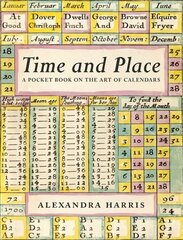 Time and Place: Notes on the art of calendars цена и информация | Книги об искусстве | pigu.lt