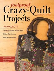 Foolproof Crazy-Quilt Projects: 10 Projects kaina ir informacija | Knygos apie sveiką gyvenseną ir mitybą | pigu.lt