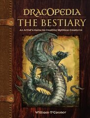 Dracopedia - The Bestiary: An Artist's Guide to Creating Mythical Creatures цена и информация | Книги о питании и здоровом образе жизни | pigu.lt