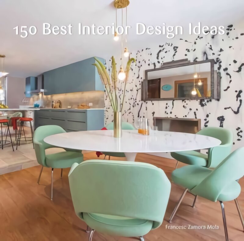 150 Best Interior Design Ideas цена и информация | Saviugdos knygos | pigu.lt