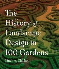 History of Landscape Design in 100 Gardens kaina ir informacija | Knygos apie sodininkystę | pigu.lt