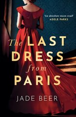 Last Dress from Paris: The glamorous, romantic dual-timeline read of 2023 kaina ir informacija | Fantastinės, mistinės knygos | pigu.lt