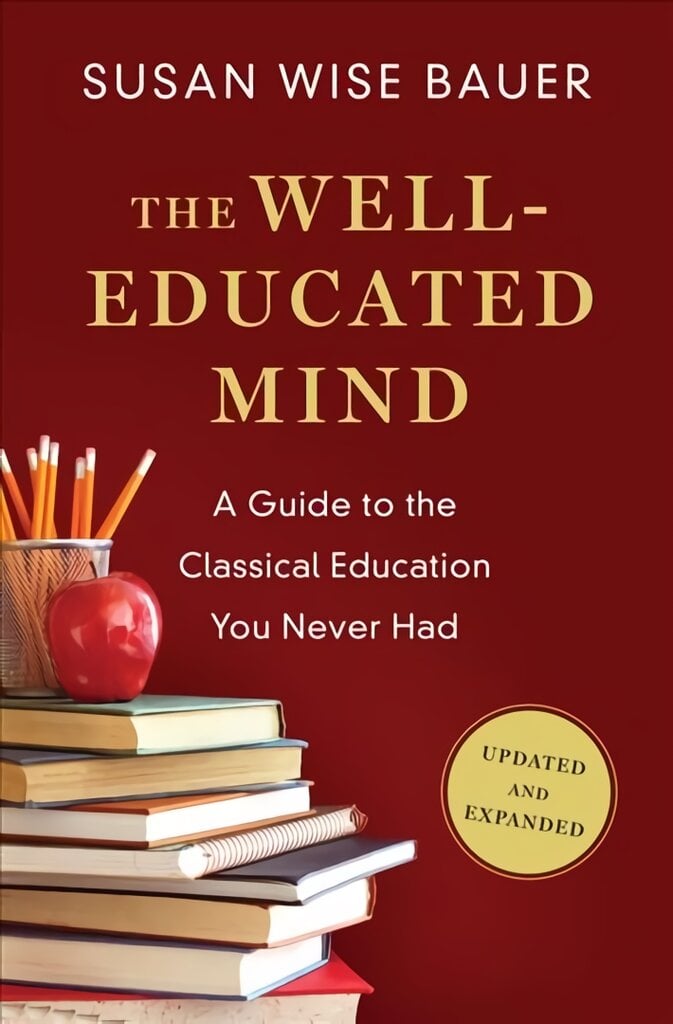 Well-Educated Mind: A Guide to the Classical Education You Never Had Updated and Expanded цена и информация | Socialinių mokslų knygos | pigu.lt