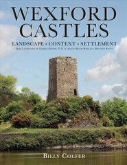 Wexford Castles: Environment, Settlement and Society kaina ir informacija | Istorinės knygos | pigu.lt