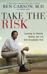 Take the Risk: Learning to Identify, Choose, and Live with Acceptable Risk цена и информация | Духовная литература | pigu.lt