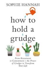 How to Hold a Grudge: From Resentment to Contentment - the Power of Grudges to Transform Your Life kaina ir informacija | Saviugdos knygos | pigu.lt