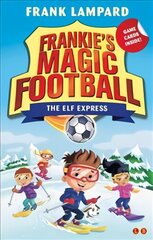 Frankie's Magic Football: The Elf Express: Book 17 цена и информация | Книги для подростков  | pigu.lt