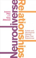 Neurodiverse Relationships: Autistic and Neurotypical Partners Share Their Experiences kaina ir informacija | Saviugdos knygos | pigu.lt