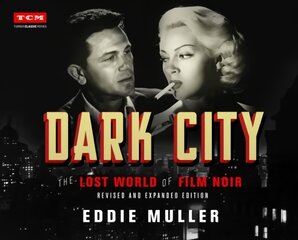 Dark City: The Lost World of Film Noir (Revised and Expanded Edition) Revised ed. kaina ir informacija | Knygos apie meną | pigu.lt