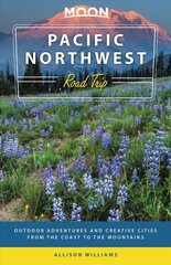 Moon Pacific Northwest Road Trip (Third Edition): Outdoor Adventures and Creative Cities from the Coast to the Mountains kaina ir informacija | Kelionių vadovai, aprašymai | pigu.lt