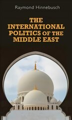 International Politics of the Middle East 2nd edition kaina ir informacija | Socialinių mokslų knygos | pigu.lt