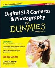 Digital SLR Cameras & Photography For Dummies, 5e 5th Edition kaina ir informacija | Fotografijos knygos | pigu.lt