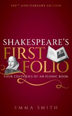 Shakespeare's First Folio: Four Centuries of an Iconic Book kaina ir informacija | Istorinės knygos | pigu.lt