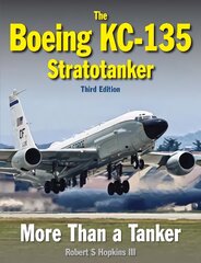 Boeing KC-135 Stratotanker: Third Edition kaina ir informacija | Socialinių mokslų knygos | pigu.lt