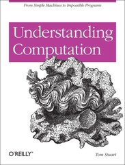 Understanding Computation: Impossible Code and the Meaning of Programs цена и информация | Книги по экономике | pigu.lt