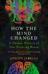 How the Mind Changed: A Human History of our Evolving Brain цена и информация | Книги по экономике | pigu.lt