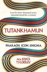 TUTANKHAMUN: 100 years after the discovery of his tomb leading Egyptologist Joyce Tyldesley unpicks the misunderstandings around the boy king's life, death and legacy цена и информация | Исторические книги | pigu.lt