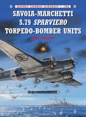 Savoia-Marchetti S.79 Sparviero Torpedo-Bomber Units kaina ir informacija | Socialinių mokslų knygos | pigu.lt