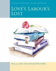 Oxford School Shakespeare: Love's Labour's Lost kaina ir informacija | Apsakymai, novelės | pigu.lt