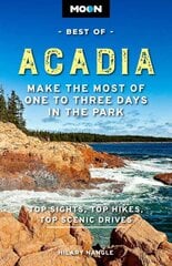 Moon Best of Acadia National Park (First Edition): Make the Most of One to Three Days in the Park kaina ir informacija | Kelionių vadovai, aprašymai | pigu.lt