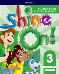 Shine On!: Level 3: Student Book with Extra Practice kaina ir informacija | Užsienio kalbos mokomoji medžiaga | pigu.lt