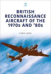 British Reconnaissance Aircraft of the 1970s and 80s kaina ir informacija | Socialinių mokslų knygos | pigu.lt