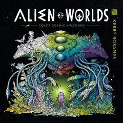 Alien Worlds: Color Cosmic Kingdoms цена и информация | Книги о питании и здоровом образе жизни | pigu.lt