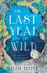 Last Year of the Wild - Volume 1: Winter цена и информация | Книги для подростков и молодежи | pigu.lt