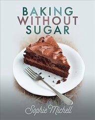 Baking without Sugar цена и информация | Книги рецептов | pigu.lt