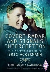 Covert Radar and Signals Interception: The Secret Career of Eric Ackermann kaina ir informacija | Biografijos, autobiografijos, memuarai | pigu.lt