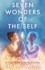 Seven Wonders of The Self: Access your Healing Powers kaina ir informacija | Saviugdos knygos | pigu.lt