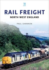 RAIL FREIGHT: North West England kaina ir informacija | Kelionių vadovai, aprašymai | pigu.lt