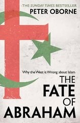Fate of Abraham: Why the West is Wrong about Islam цена и информация | Книги по социальным наукам | pigu.lt
