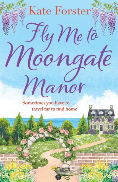 Fly Me to Moongate Manor: An absolutely heart-warming novel of friendship, romance and second chances, perfect for Spring 2023! цена и информация | Fantastinės, mistinės knygos | pigu.lt