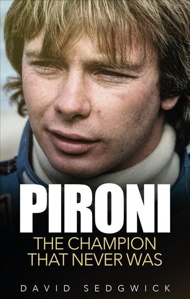 Pironi: The Champion that Never Was kaina ir informacija | Biografijos, autobiografijos, memuarai | pigu.lt