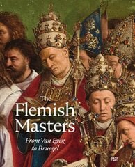 Flemish Masters From Van Eyck to Bruegel: From Van Eyck to Bruegel kaina ir informacija | Knygos apie meną | pigu.lt