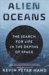 Alien Oceans: The Search for Life in the Depths of Space kaina ir informacija | Ekonomikos knygos | pigu.lt