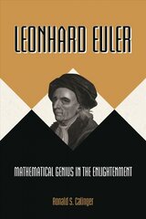 Leonhard Euler: Mathematical Genius in the Enlightenment цена и информация | Биографии, автобиогафии, мемуары | pigu.lt