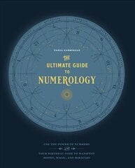Ultimate Guide to Numerology: Use the Power of Numbers and Your Birthday Code to Manifest Money, Magic, and Miracles, Volume 6 цена и информация | Самоучители | pigu.lt
