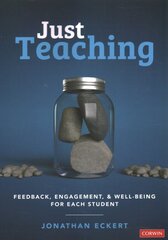 Just Teaching: Feedback, Engagement, and Well-Being for Each Student цена и информация | Книги по социальным наукам | pigu.lt