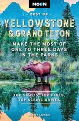 Moon Best of Yellowstone & Grand Teton (Second Edition): Make the Most of One to Three Days in the Parks Revised ed. kaina ir informacija | Kelionių vadovai, aprašymai | pigu.lt