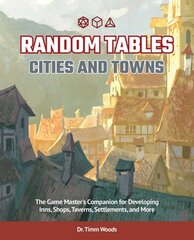 Random Tables: Cities And Towns: The Game Master's Companion for Developing Inns, Shops, Taverns, Settlements, and More kaina ir informacija | Knygos apie sveiką gyvenseną ir mitybą | pigu.lt