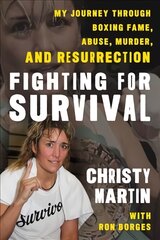 Fighting for Survival: My Journey through Boxing Fame, Abuse, Murder, and Resurrection kaina ir informacija | Knygos apie sveiką gyvenseną ir mitybą | pigu.lt