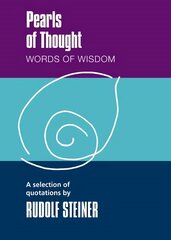 Pearls of Thought: Words of Wisdom. A Selection of Quotations by Rudolf Steiner kaina ir informacija | Dvasinės knygos | pigu.lt