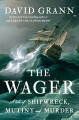 Wager: A Tale of Shipwreck, Mutiny and Murder цена и информация | Биографии, автобиографии, мемуары | pigu.lt