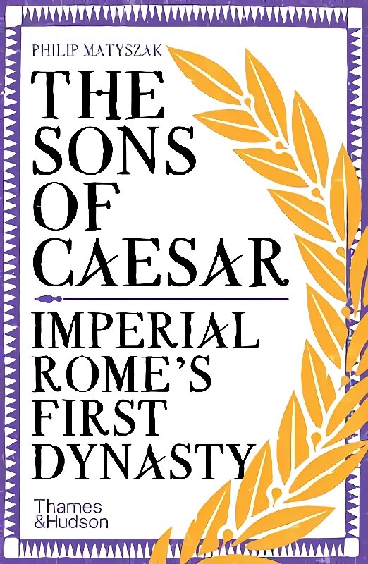 Sons of Caesar: Imperial Rome's First Dynasty kaina ir informacija | Istorinės knygos | pigu.lt
