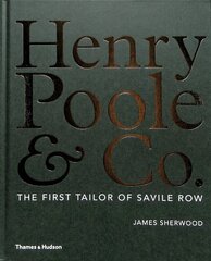 Henry Poole & Co.: The First Tailor of Savile Row kaina ir informacija | Knygos apie meną | pigu.lt