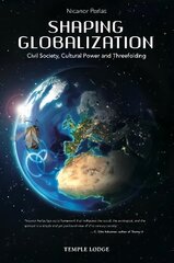 Shaping Globalization: Civil Society, Cultural Power and Threefolding цена и информация | Книги по социальным наукам | pigu.lt